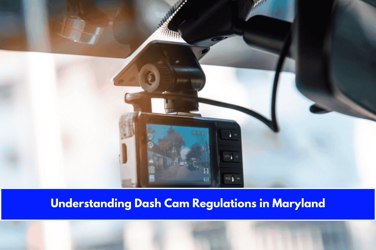 Understanding Dash Cam Regulations in Maryland