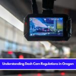 Understanding Dash Cam Regulations in Oregon