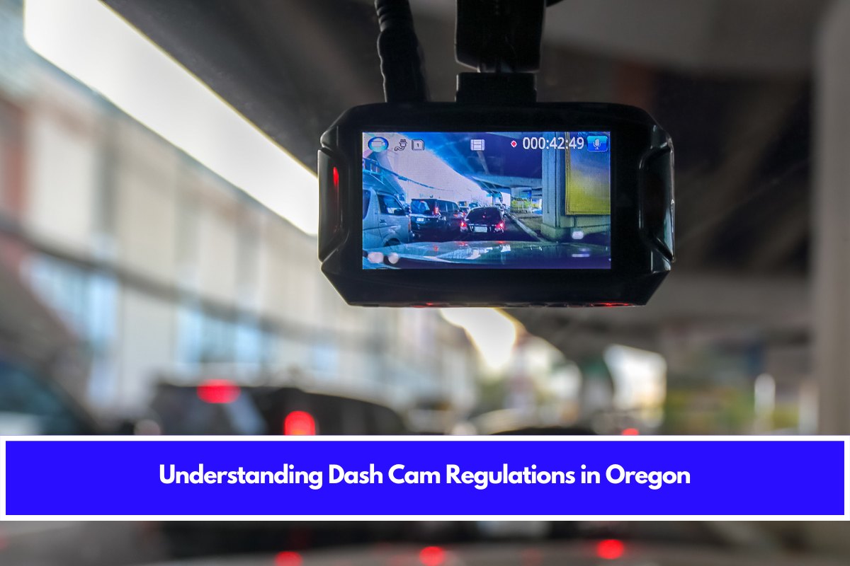 Understanding Dash Cam Regulations in Oregon