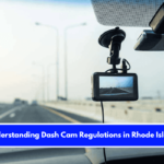 Understanding Dash Cam Regulations in Rhode Island