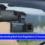 Understanding Dash Cam Regulations in Tennessee