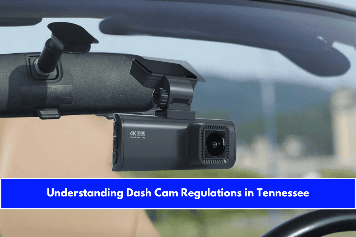 Understanding Dash Cam Regulations in Tennessee