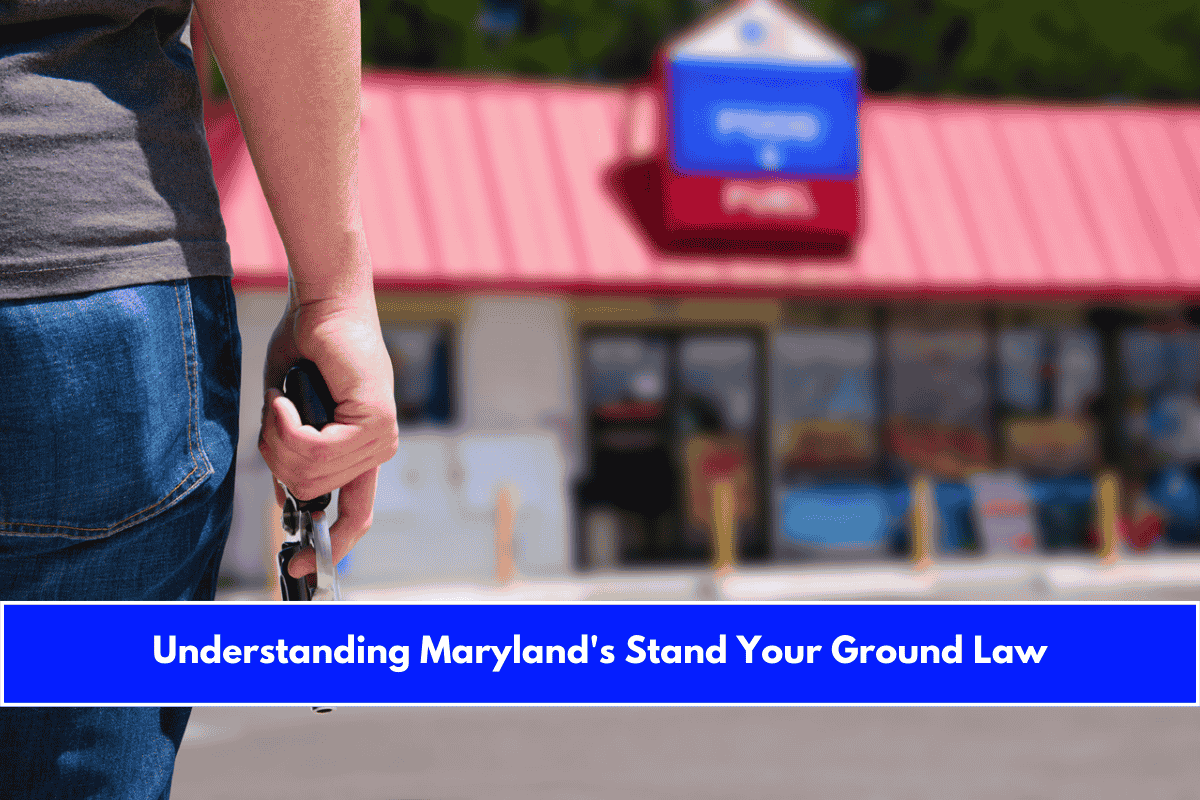 Understanding Maryland's Stand Your Ground Law