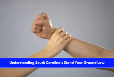 Understanding South Carolina's Stand Your Ground Law