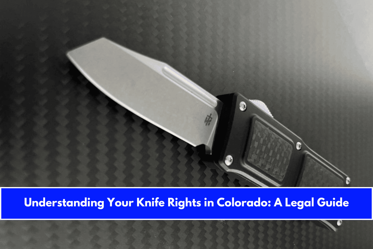 Understanding Your Knife Rights in Colorado A Legal Guide