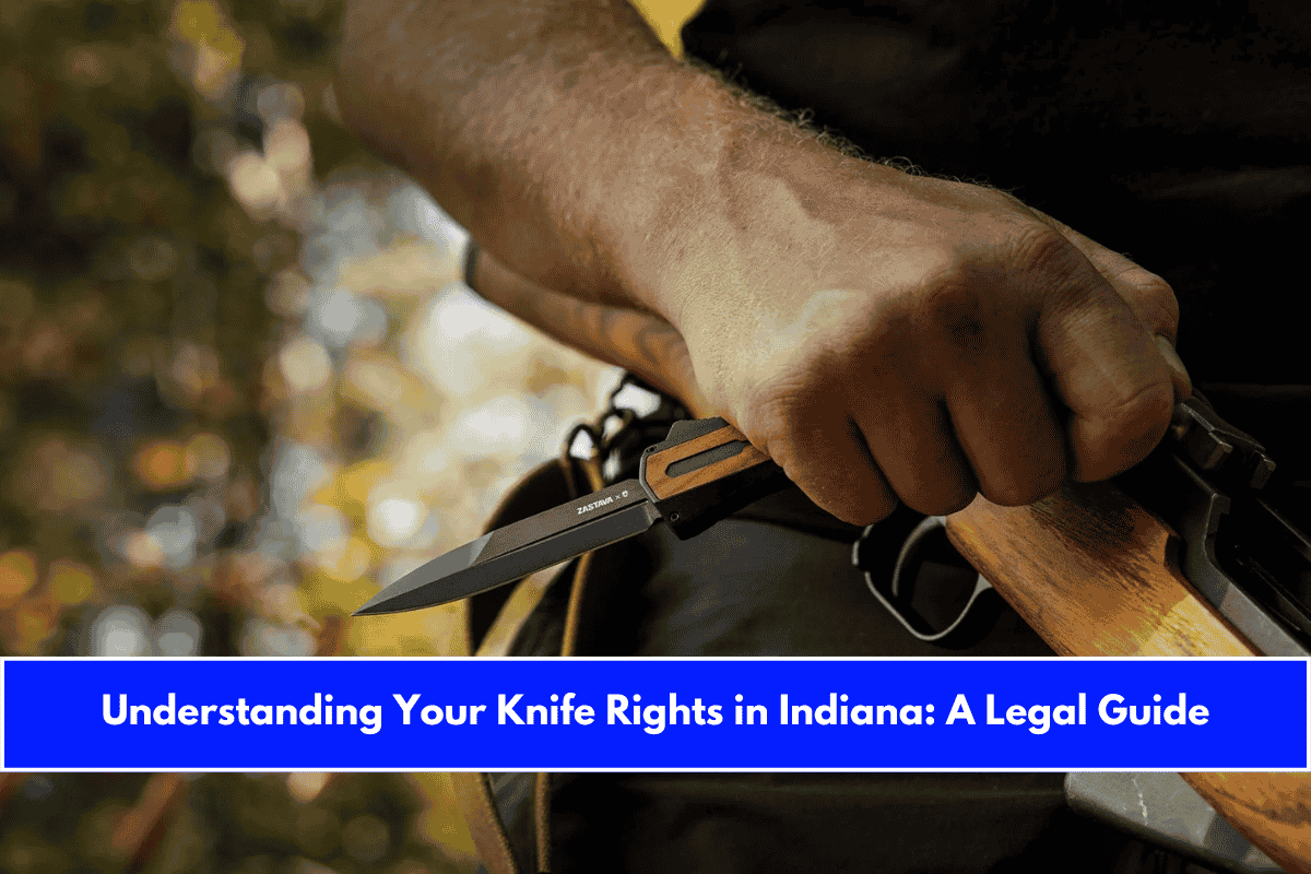 Understanding Your Knife Rights in Indiana A Legal Guide