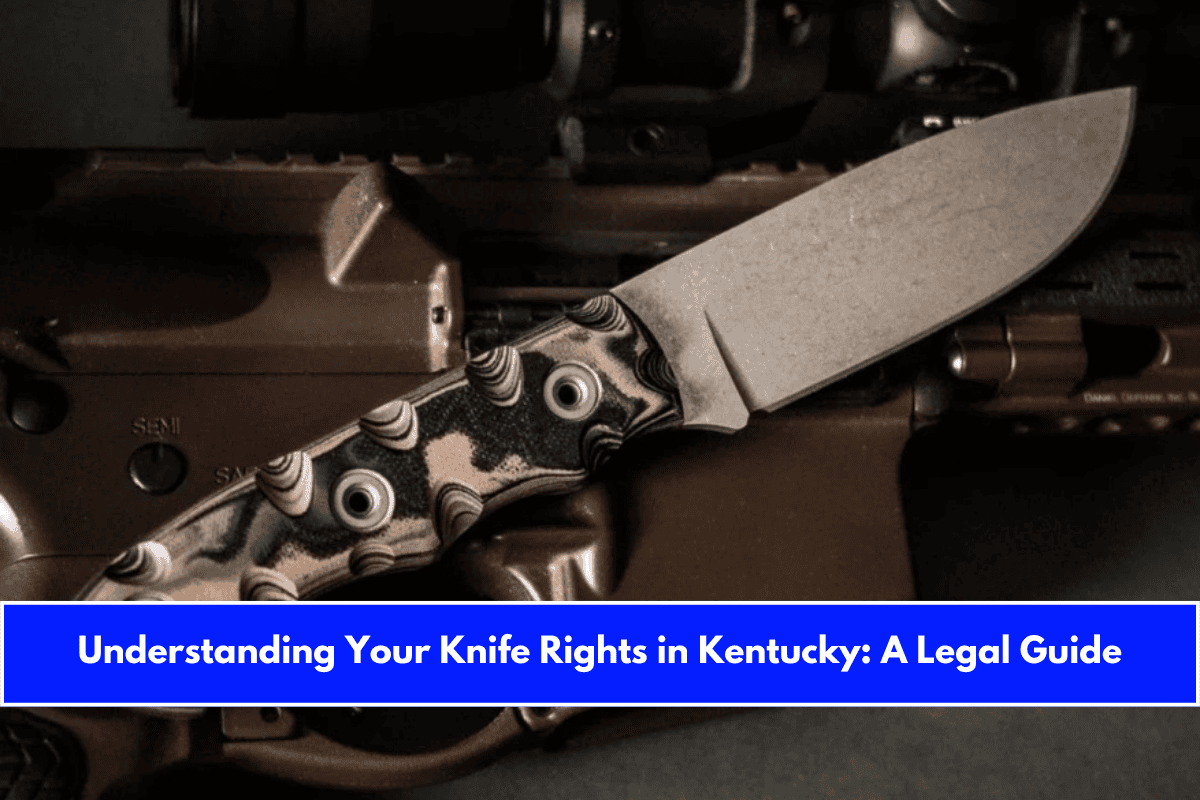 Understanding Your Knife Rights in Kentucky A Legal Guide