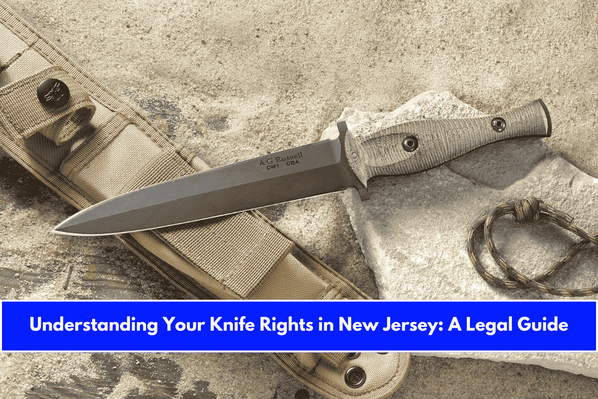 Understanding Your Knife Rights in New Jersey A Legal Guide