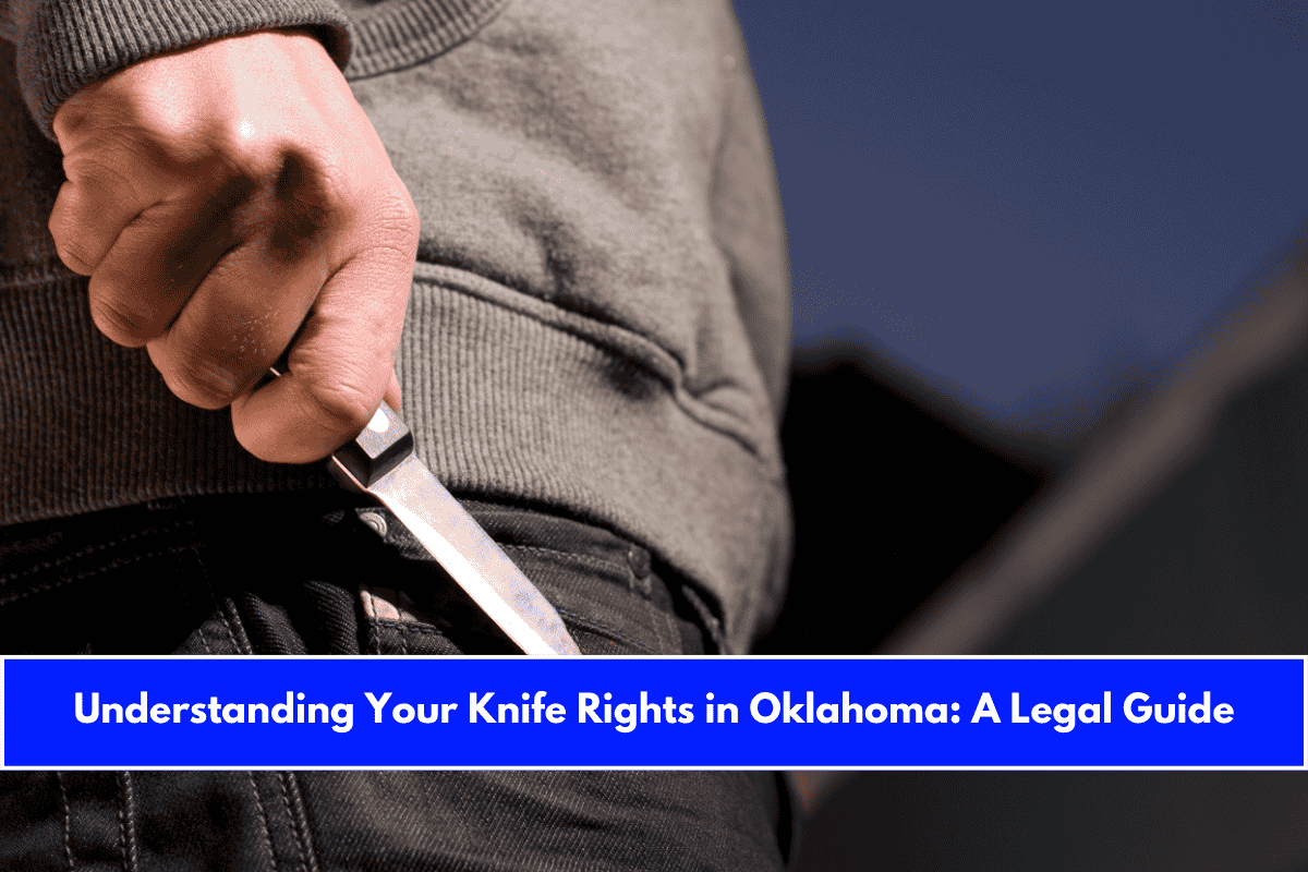 Understanding Your Knife Rights in Oklahoma A Legal Guide