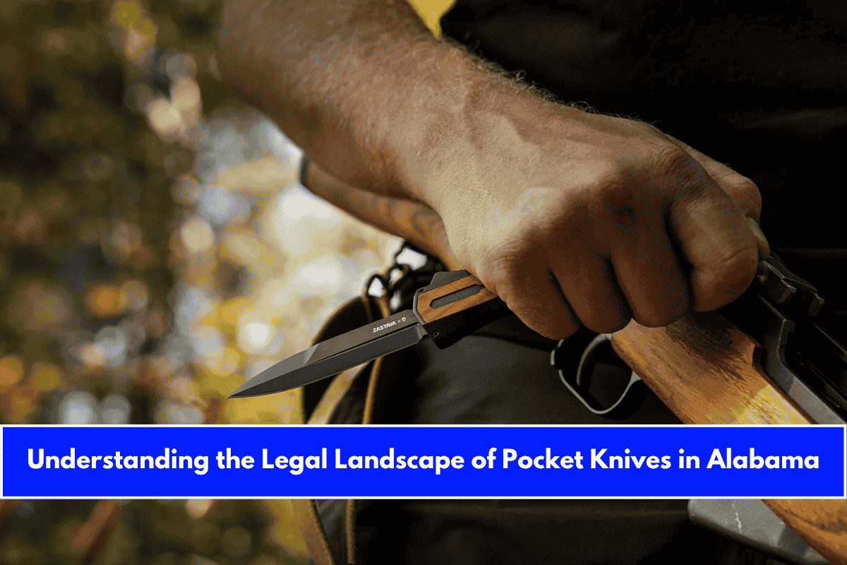 Understanding the Legal Landscape of Pocket Knives in Alabama