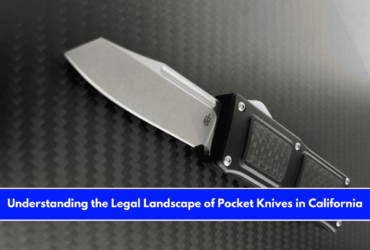 Understanding the Legal Landscape of Pocket Knives in California