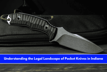 Understanding the Legal Landscape of Pocket Knives in Indiana
