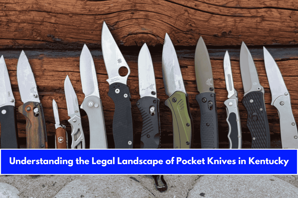 Understanding the Legal Landscape of Pocket Knives in Kentucky