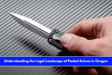 Understanding the Legal Landscape of Pocket Knives in Oregon