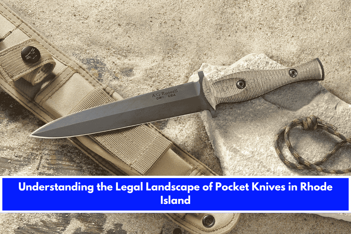 Understanding the Legal Landscape of Pocket Knives in Rhode Island