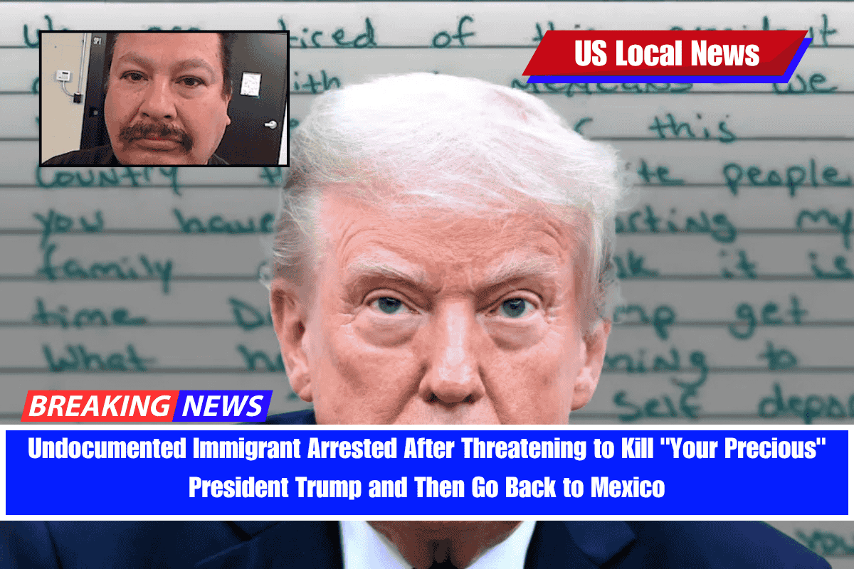 Undocumented Immigrant Arrested After Threatening to Kill Your Precious President Trump and Then Go Back to Mexico