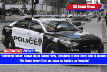 Uninvited Guest Shows Up at House Party, Resulting in One Death and 14 Injured  We Made Every Effort to Leave as Quickly as Possible