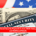 Upcoming Social Security Payments in June 2025 Dates, Amounts, and Additional Details