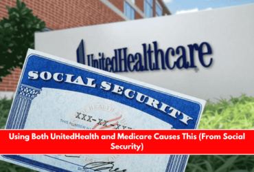 Using Both UnitedHealth and Medicare Causes This (From Social Security)