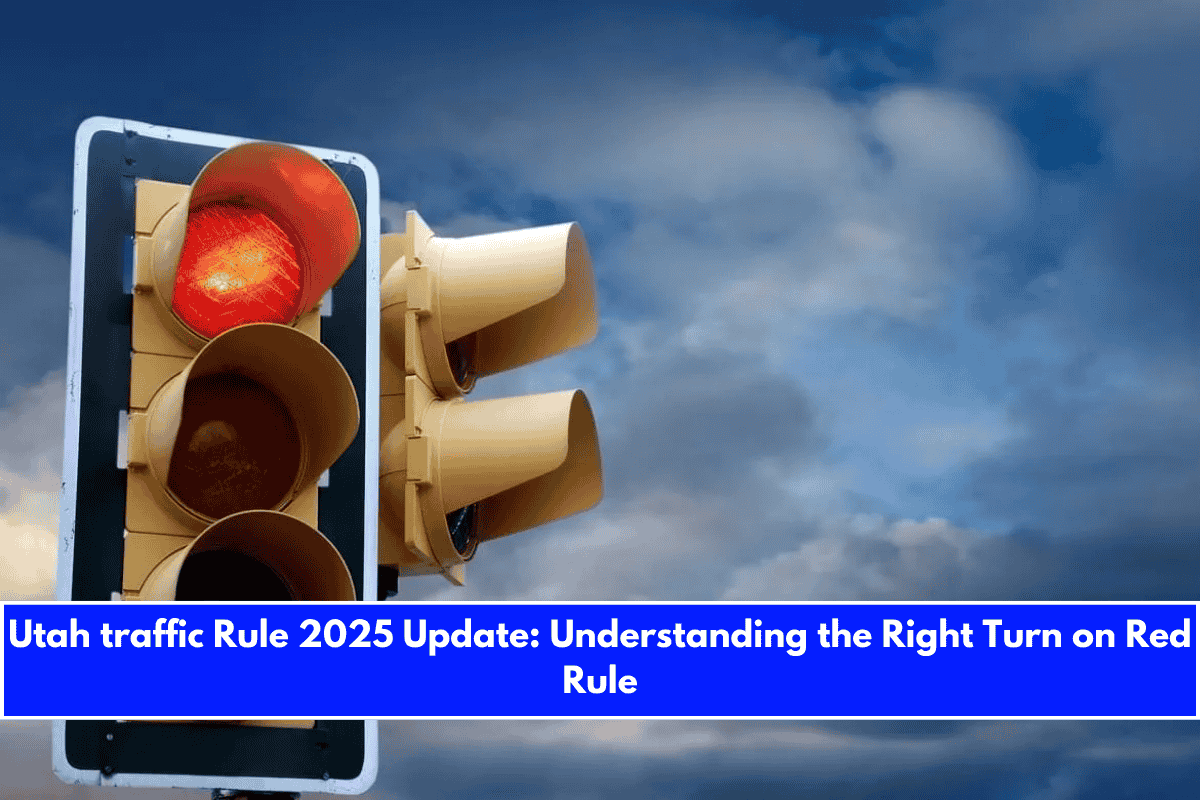 Utah traffic Rule 2025 Update Understanding the Right Turn on Red Rule