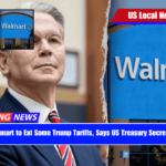 Walmart to Eat Some Trump Tariffs, Says US Treasury Secretary