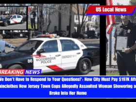'We Don't Have to Respond to Your Questions!' Now City Must Pay $197K After Plainclothes New Jersey Town Cops Allegedly Assaulted Woman Showering and Broke Into Her Home