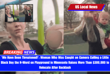 'We Have Been Threatened!' Woman Who Was Caught on Camera Calling a Little Black Boy the N-Word on Playground in Minnesota Raises More Than $300,000 to Relocate After Backlash