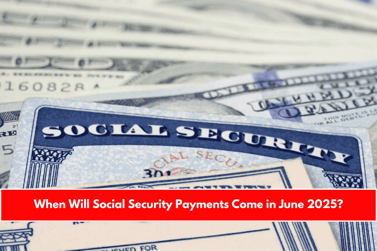When Will Social Security Payments Come in June 2025
