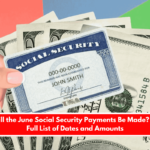 When Will the June Social Security Payments Be Made Here is a Full List of Dates and Amounts