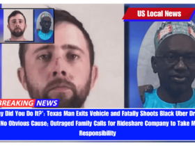 'Why Did You Do It' Texas Man Exits Vehicle and Fatally Shoots Black Uber Driver For No Obvious Cause; Outraged Family Calls for Rideshare Company to Take More Responsibility