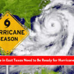 Why People in East Texas Need to Be Ready for Hurricanes This Year