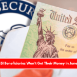 Why SSI Beneficiaries Won't Get Their Money in June 2025