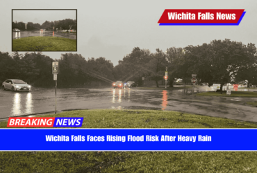 Wichita Falls Faces Rising Flood Risk After Heavy Rain