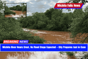 Wichita River Nears Crest, No Flood Stage Expected – City Prepares Just in Case