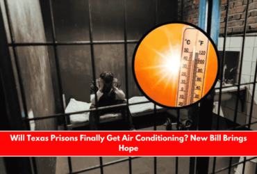 Will Texas Prisons Finally Get Air Conditioning New Bill Brings Hope
