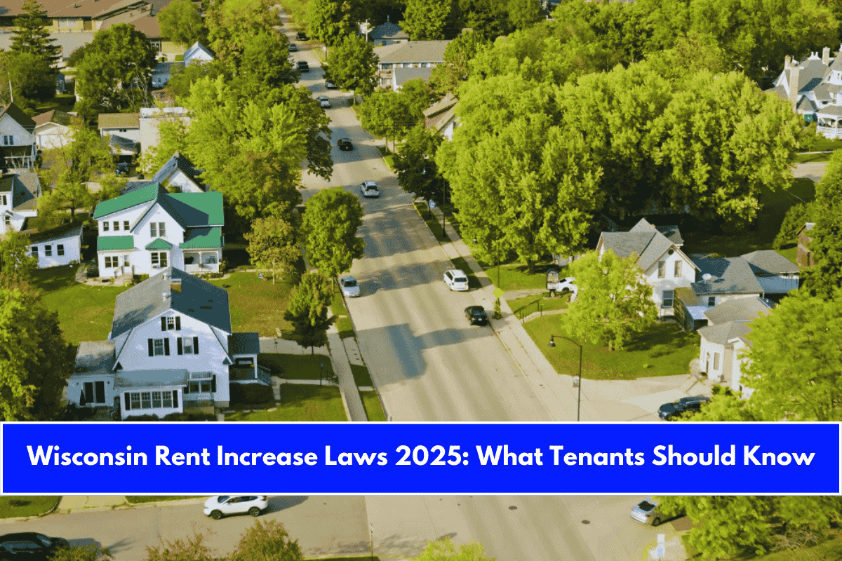 Wisconsin Rent Increase Laws 2025 What Tenants Should Know