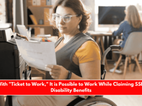 With Ticket to Work, It is Possible to Work While Claiming SSDI Disability Benefits