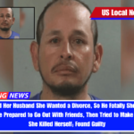 Woman Told Her Husband She Wanted a Divorce, So He Fatally Shot Her in the Head as She Prepared to Go Out With Friends, Then Tried to Make It Look Like She Killed Herself; Found Guilty