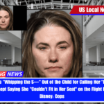 Woman Was Whipping the S— Out of the Child for Calling Her Miss Piggy, and She Kept Saying She Couldn't Fit in Her Seat on the Flight Back From Disney Cops