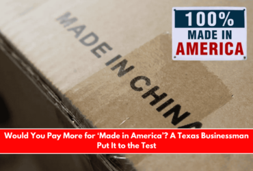 Would You Pay More for ‘Made in America’ A Texas Businessman Put It to the Test