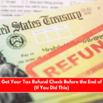You Might Get Your Tax Refund Check Before the End of the Month (If You Did This)