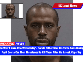 You Won't Make It to Wednesday Florida Father Shot His Three Sons During a Fight Over a Car Then Threatened to Kill Them After His Arrest, Cops Say