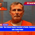 ‘Casanova Killer’ Glen Edward Rogers Executed in Florida, Surprises Witnesses with Trump Praise