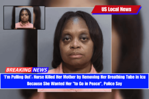 ‘I'm Pulling Out’ Nurse Killed Her Mother by Removing Her Breathing Tube in Icu Because She Wanted Her to Go in Peace, Police Say