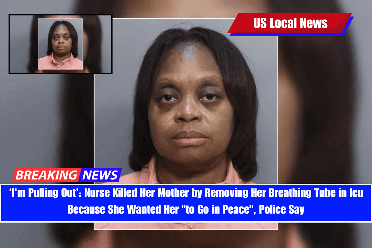 ‘I'm Pulling Out’ Nurse Killed Her Mother by Removing Her Breathing Tube in Icu Because She Wanted Her to Go in Peace, Police Say