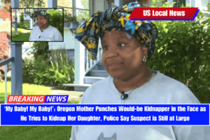 ‘My Baby! My Baby!’ Oregon Mother Punches Would-be Kidnapper in the Face as He Tries to Kidnap Her Daughter, Police Say Suspect is Still at Large