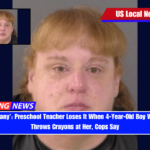 ‘One Too Many’ Preschool Teacher Loses It When 4-Year-Old Boy With Autism Throws Crayons at Her, Cops Say