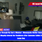 ‘They Broke in Through My Son’s Window’ Minneapolis Mother Demands Firing of Officers Who Illegally Entered Her Residence After Someone Called 911 to Report a Loose Dog