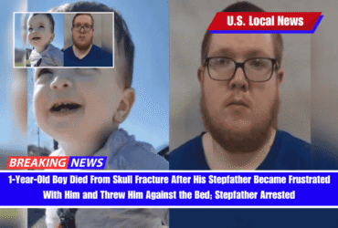 1-Year-Old Boy Died From Skull Fracture After His Stepfather Became Frustrated With Him and Threw Him Against the Bed; Stepfather Arrested
