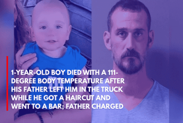 1-Year-Old Boy Died With a 111-Degree Body Temperature After His Father Left Him in the Truck While He Got a Haircut and Went to a Bar; Father Charged